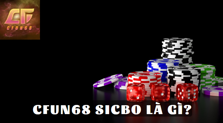 Cfun68 sicbo là gì?